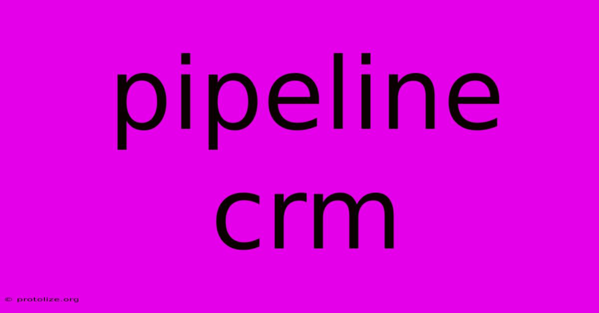 Pipeline Crm Pipeline Crm
