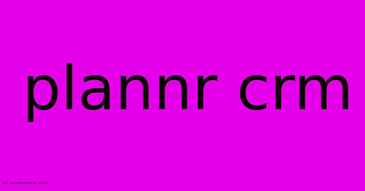 Plannr Crm Plannr Crm