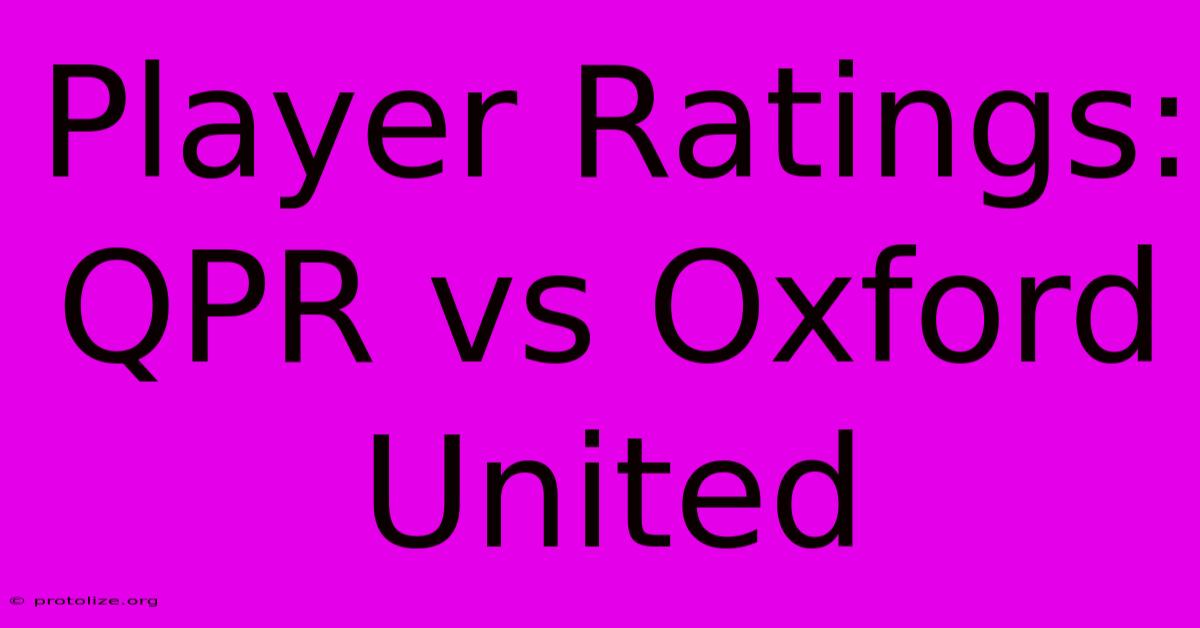 Player Ratings: QPR Vs Oxford United