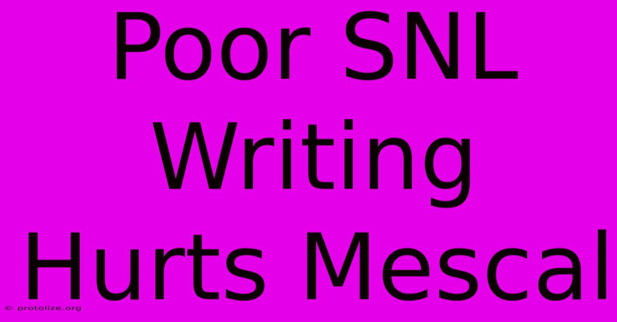 Poor SNL Writing Hurts Mescal Poor SNL Writing Hurts Mescal