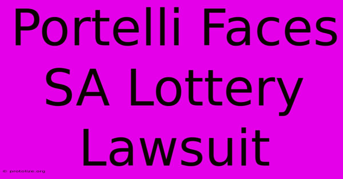 Portelli Faces SA Lottery Lawsuit