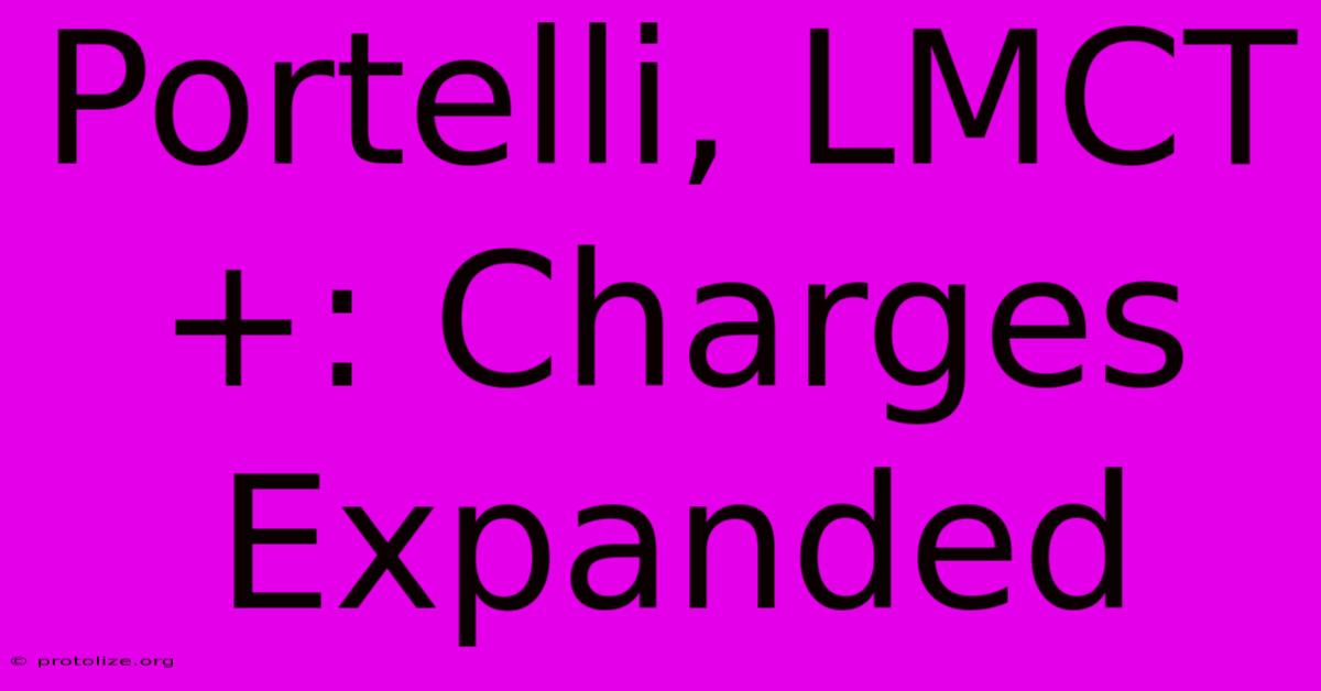 Portelli, LMCT+: Charges Expanded