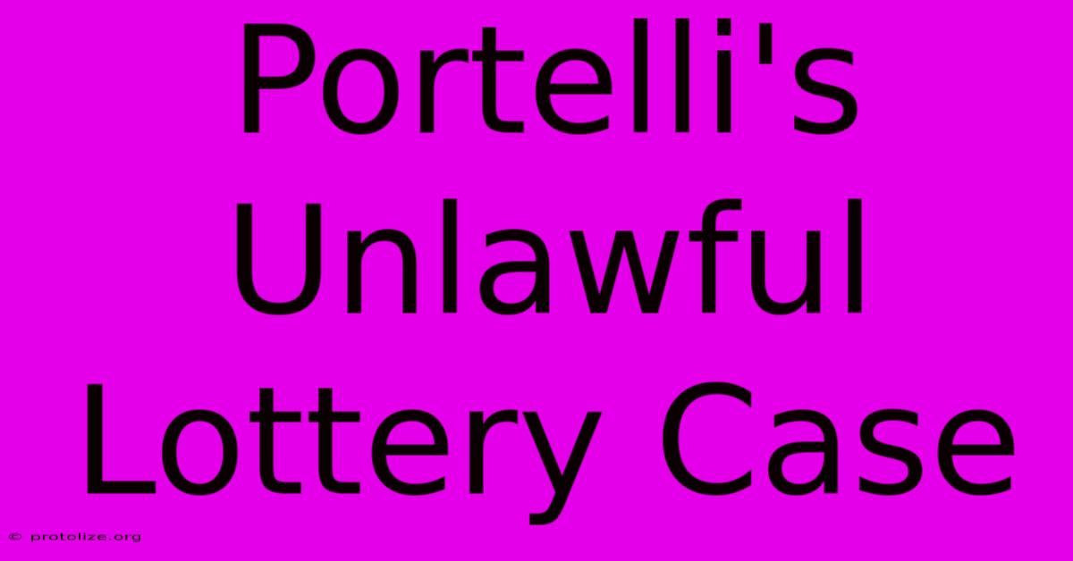 Portelli's Unlawful Lottery Case