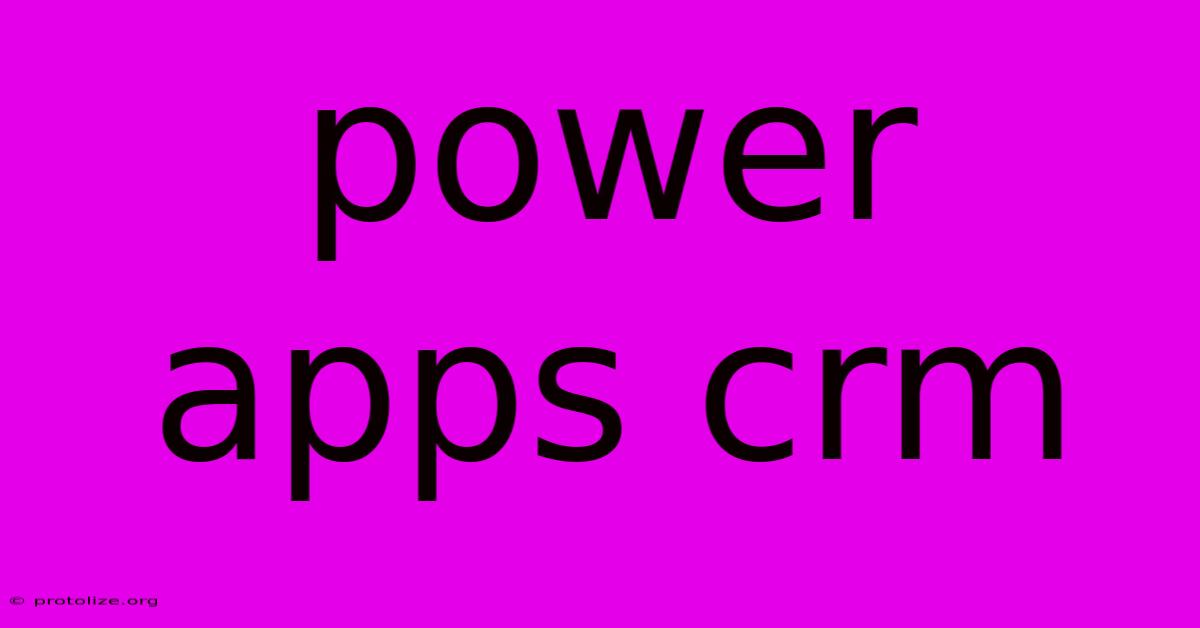 Power Apps Crm Power Apps Crm