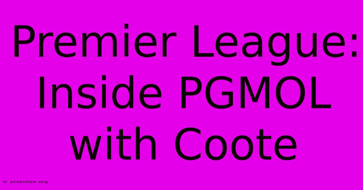 Premier League: Inside PGMOL With Coote