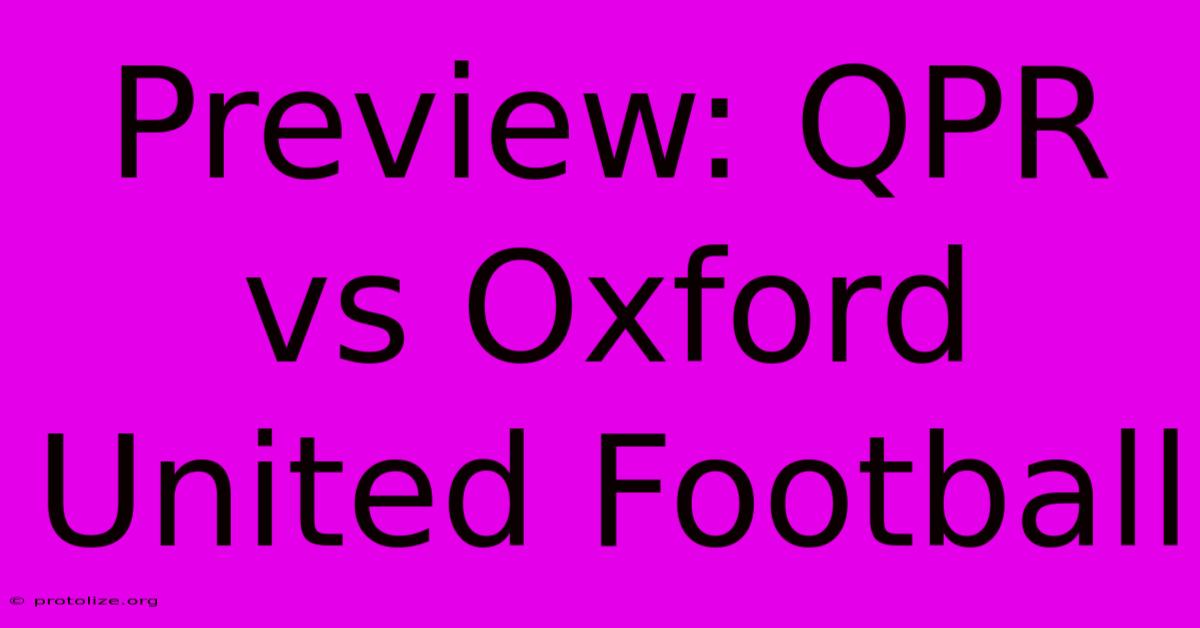 Preview: QPR Vs Oxford United Football Preview: QPR Vs Oxford United Football