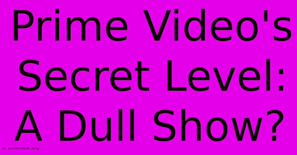 Prime Video's Secret Level: A Dull Show? Prime Video's Secret Level: A Dull Show?