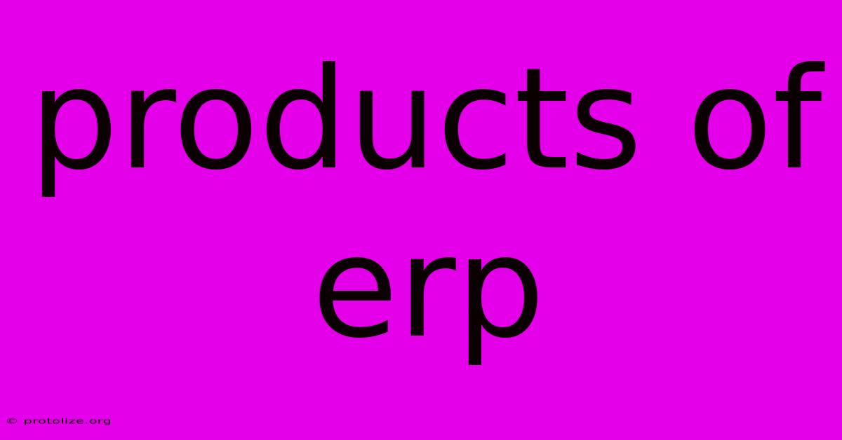 Products Of Erp