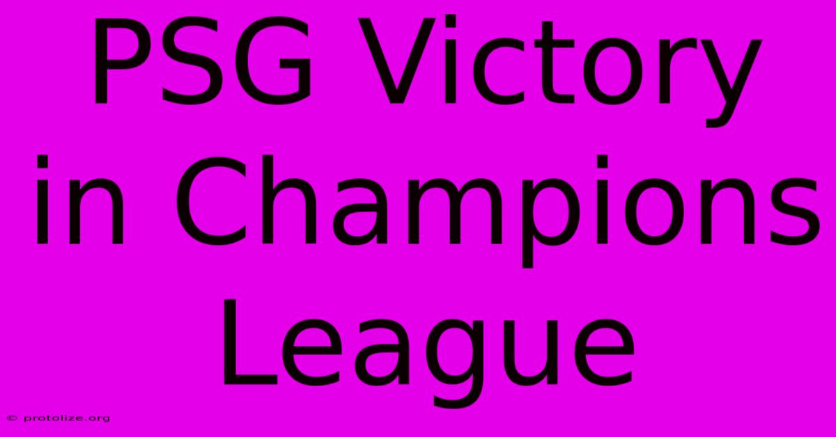 PSG Victory In Champions League PSG Victory In Champions League