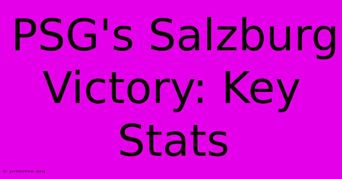 PSG's Salzburg Victory: Key Stats PSG's Salzburg Victory: Key Stats