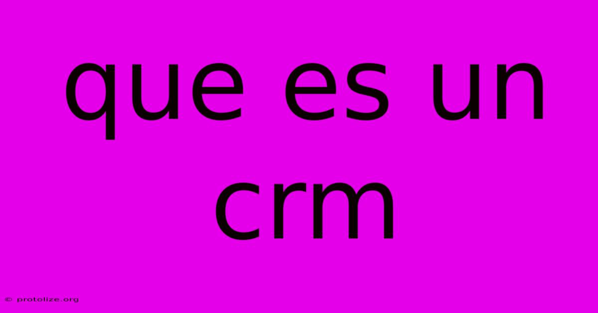 Que Es Un Crm