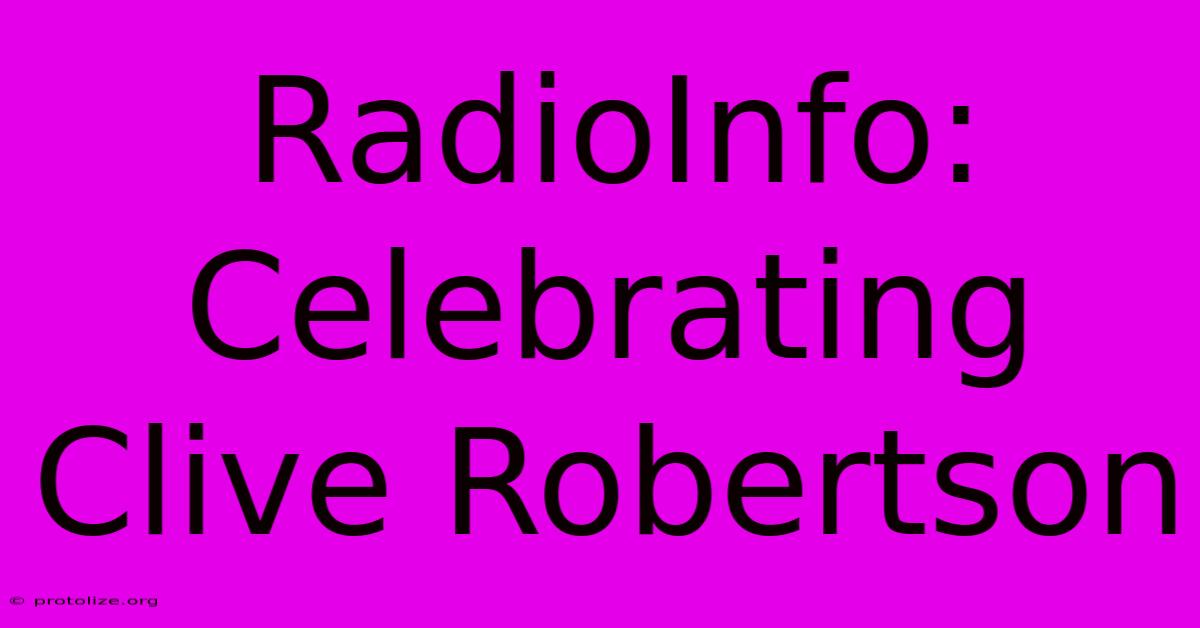 RadioInfo: Celebrating Clive Robertson RadioInfo: Celebrating Clive Robertson