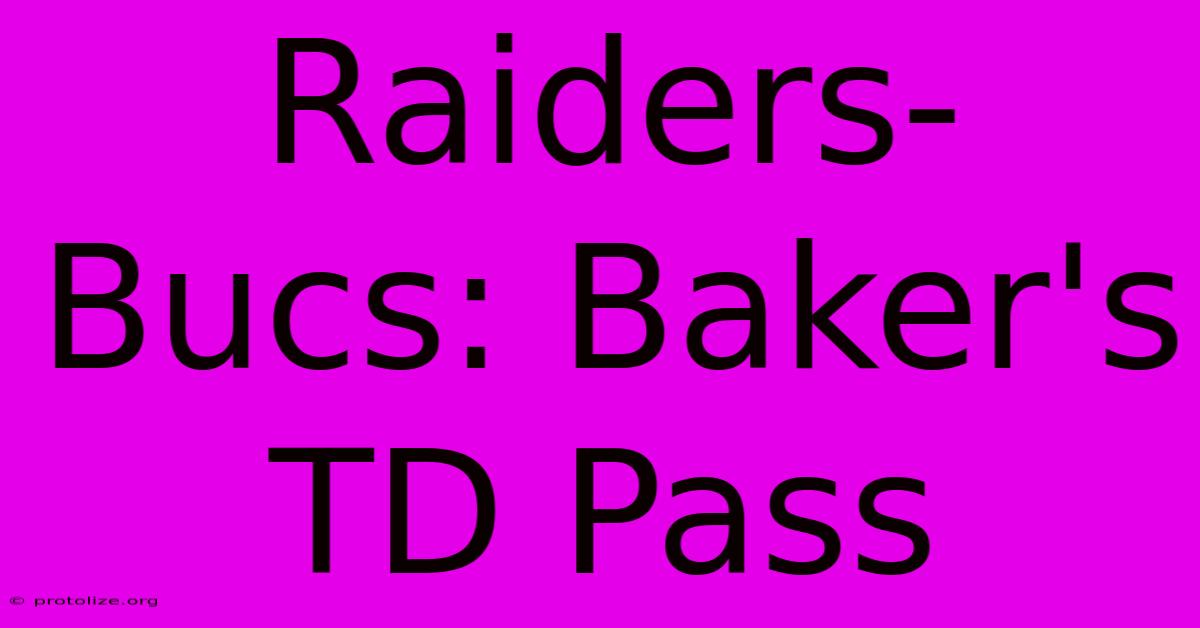 Raiders-Bucs: Baker's TD Pass Raiders-Bucs: Baker's TD Pass