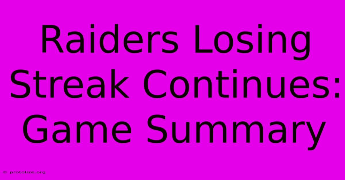 Raiders Losing Streak Continues: Game Summary Raiders Losing Streak Continues: Game Summary