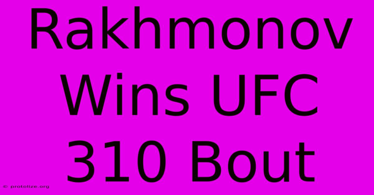 Rakhmonov Wins UFC 310 Bout Rakhmonov Wins UFC 310 Bout