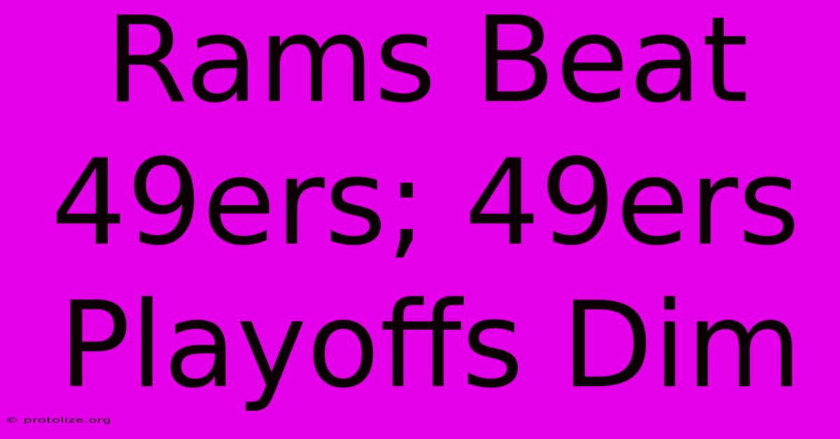 Rams Beat 49ers; 49ers Playoffs Dim