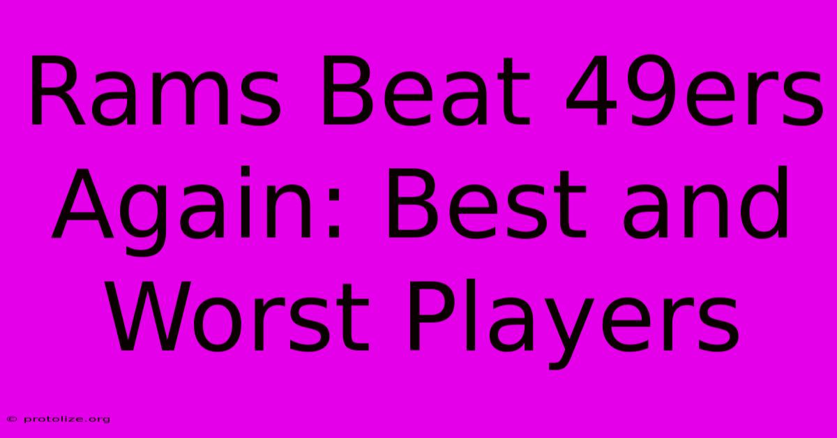 Rams Beat 49ers Again: Best And Worst Players Rams Beat 49ers Again: Best And Worst Players