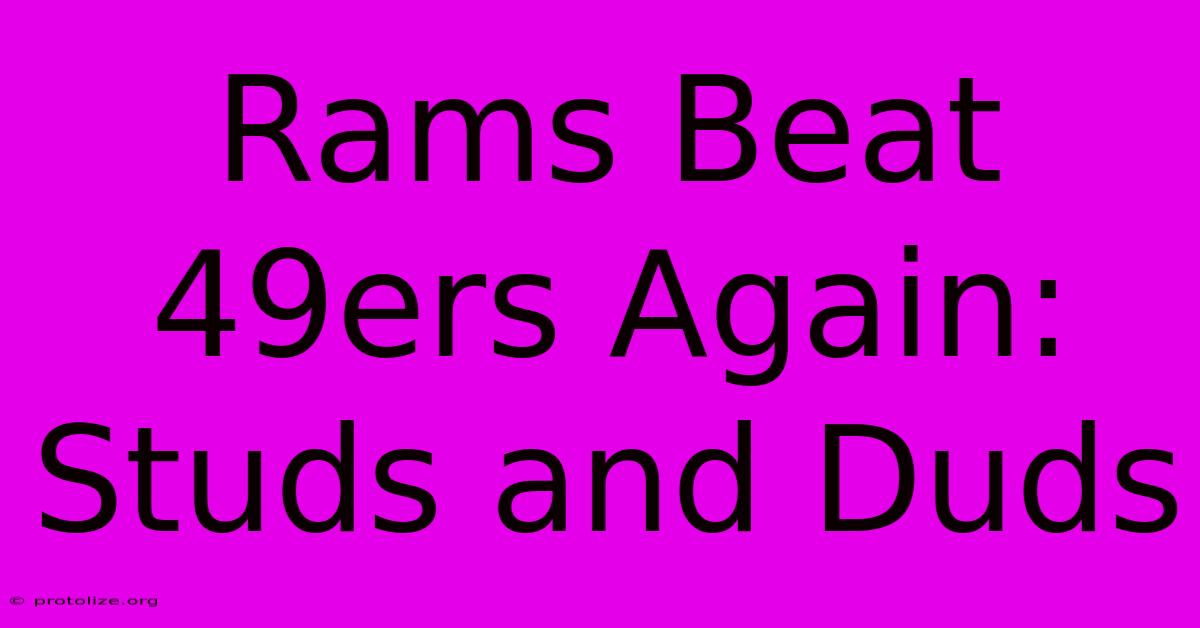 Rams Beat 49ers Again: Studs And Duds Rams Beat 49ers Again: Studs And Duds
