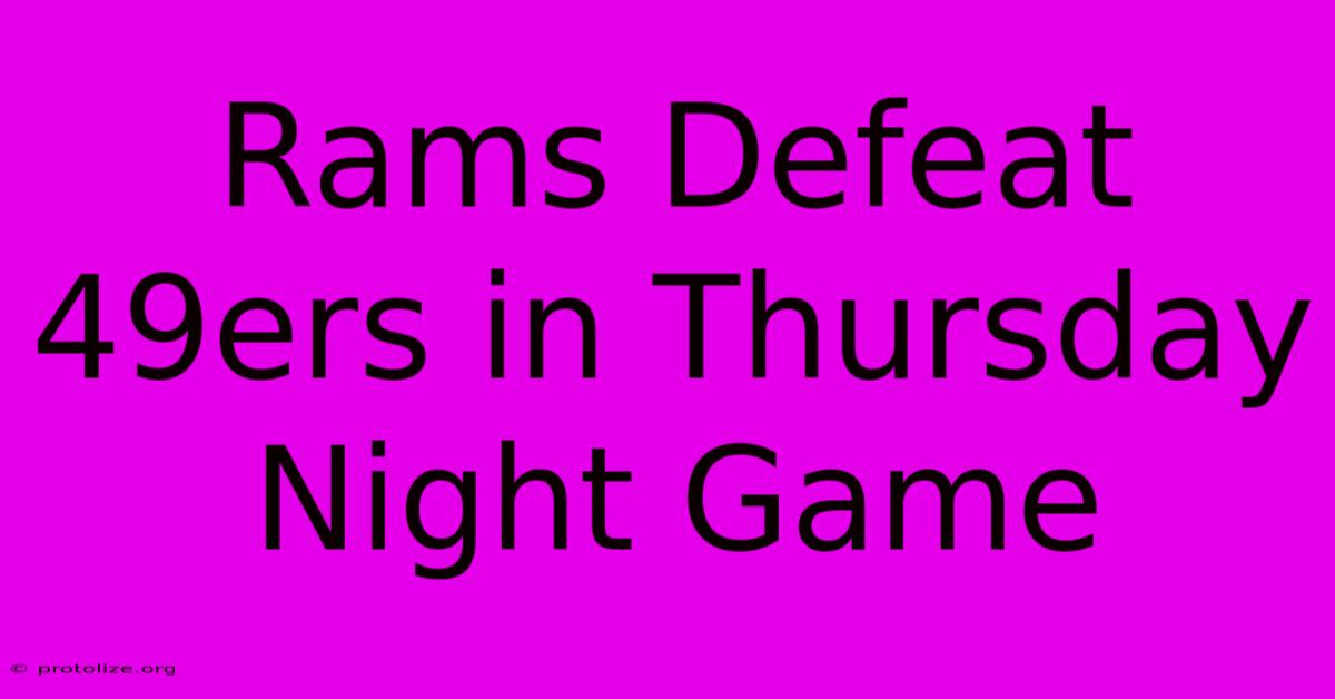 Rams Defeat 49ers In Thursday Night Game Rams Defeat 49ers In Thursday Night Game