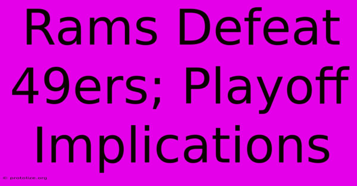 Rams Defeat 49ers; Playoff Implications Rams Defeat 49ers; Playoff Implications