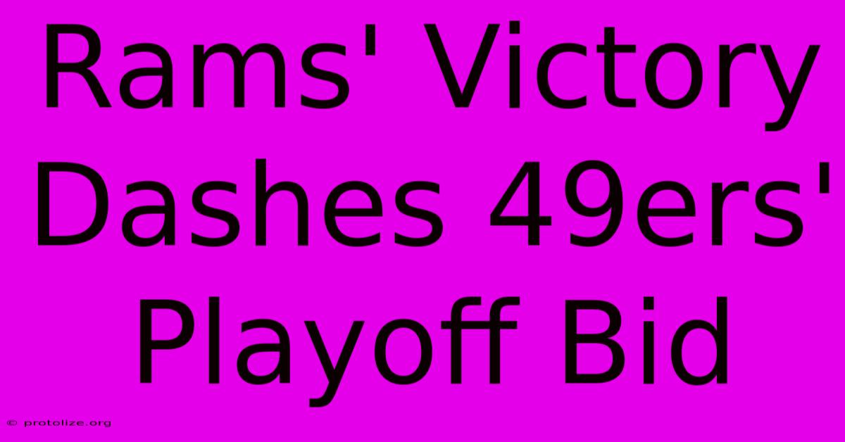 Rams' Victory Dashes 49ers' Playoff Bid Rams' Victory Dashes 49ers' Playoff Bid