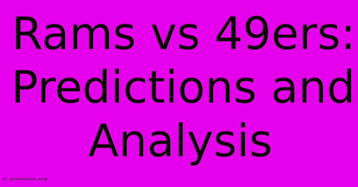 Rams Vs 49ers: Predictions And Analysis