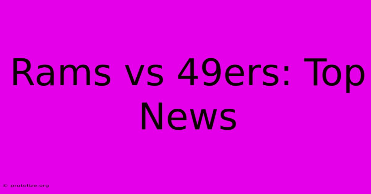 Rams Vs 49ers: Top News Rams Vs 49ers: Top News