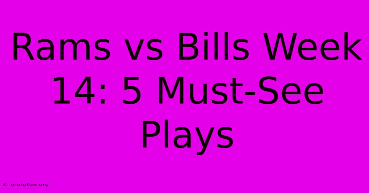 Rams Vs Bills Week 14: 5 Must-See Plays Rams Vs Bills Week 14: 5 Must-See Plays