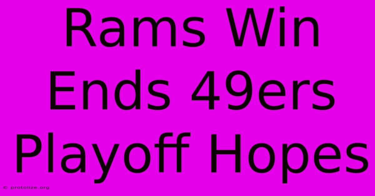 Rams Win Ends 49ers Playoff Hopes