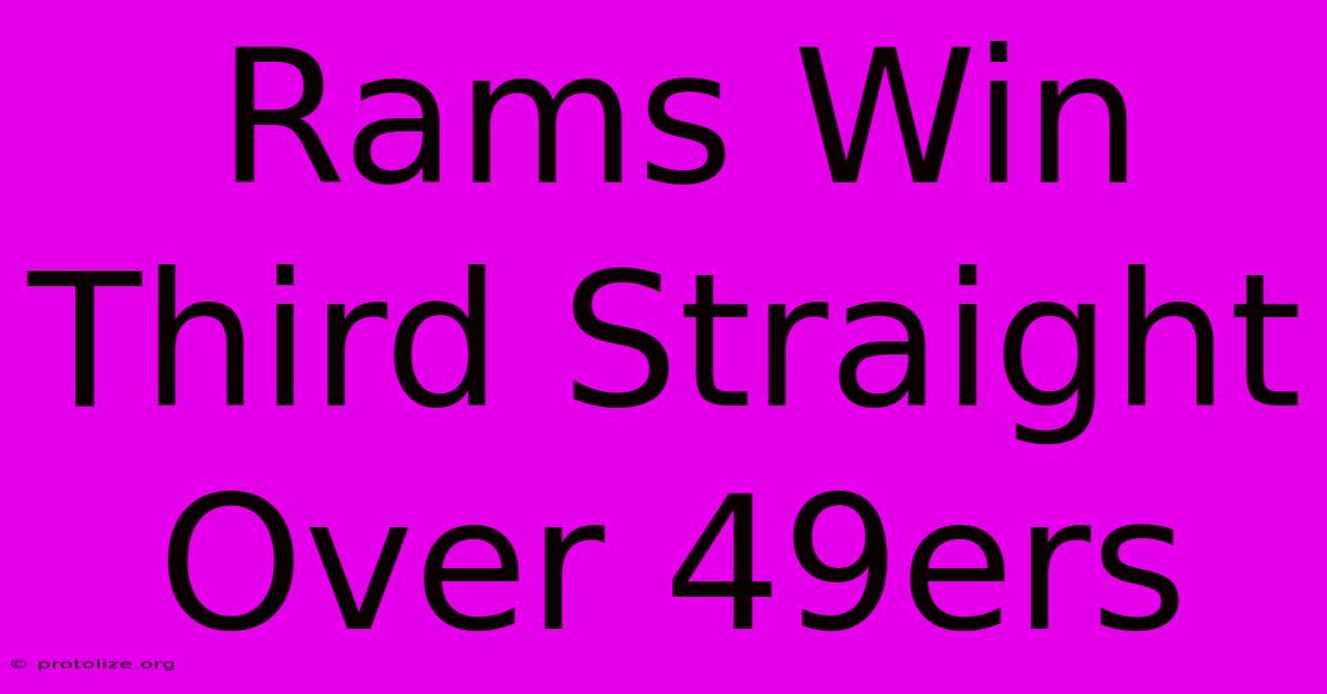Rams Win Third Straight Over 49ers Rams Win Third Straight Over 49ers