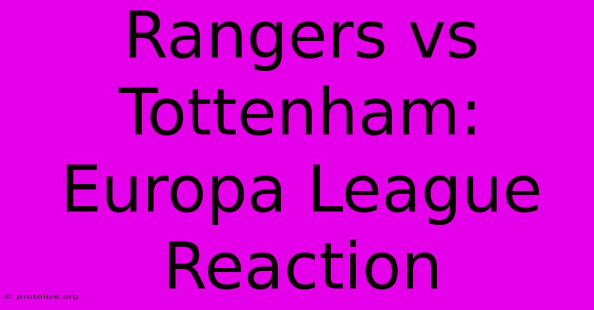 Rangers Vs Tottenham: Europa League Reaction Rangers Vs Tottenham: Europa League Reaction