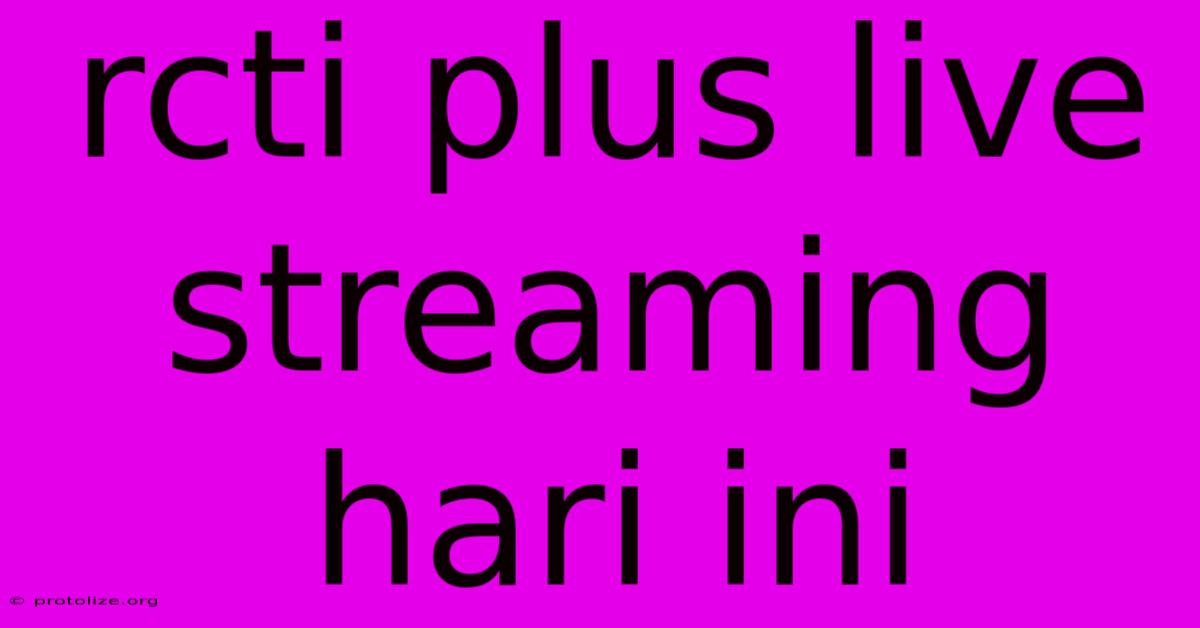 Rcti Plus Live Streaming Hari Ini