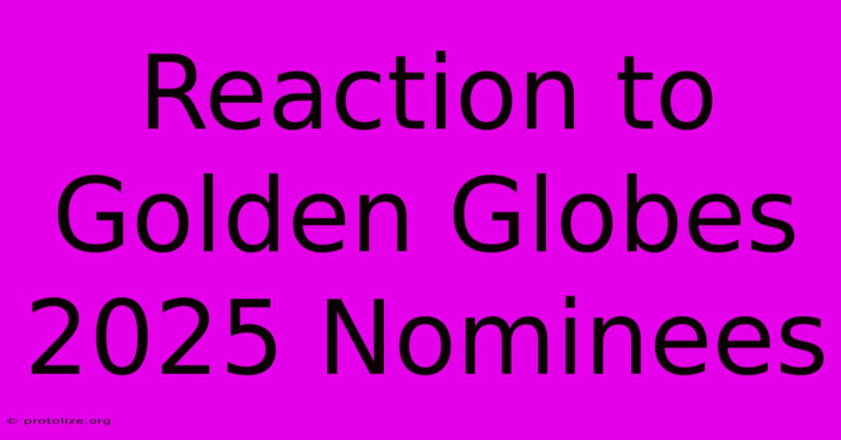 Reaction To Golden Globes 2025 Nominees