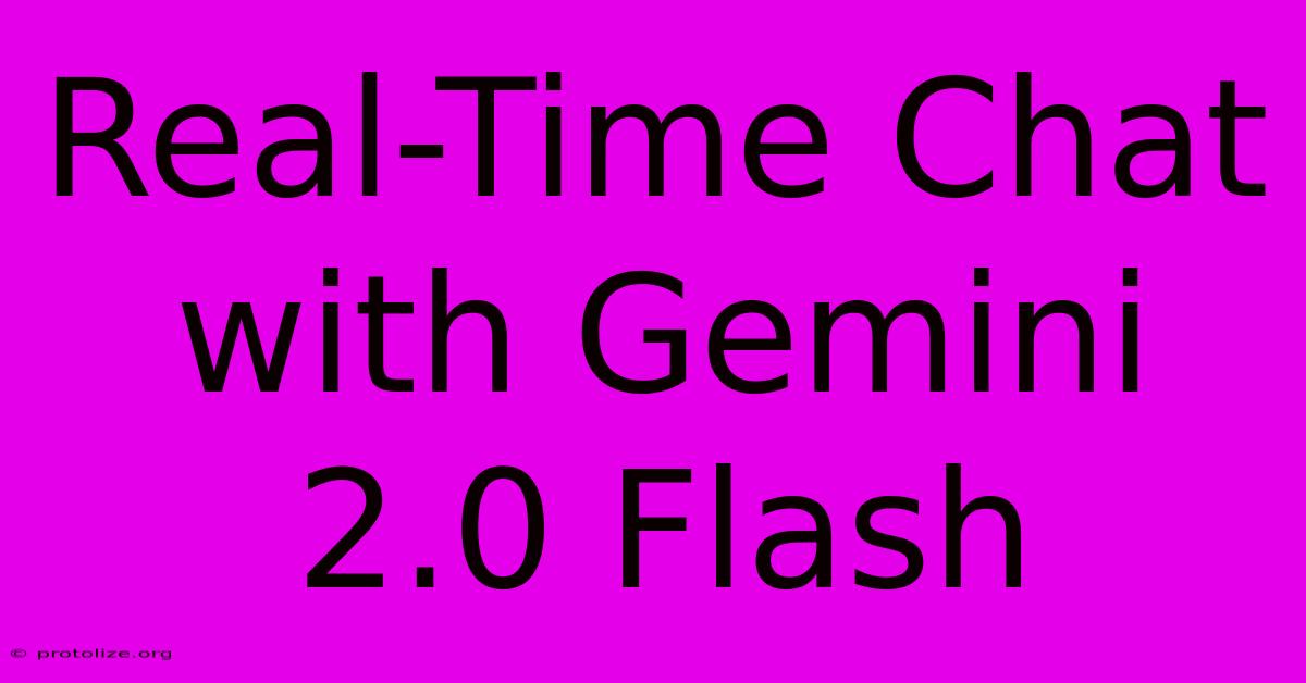 Real-Time Chat With Gemini 2.0 Flash