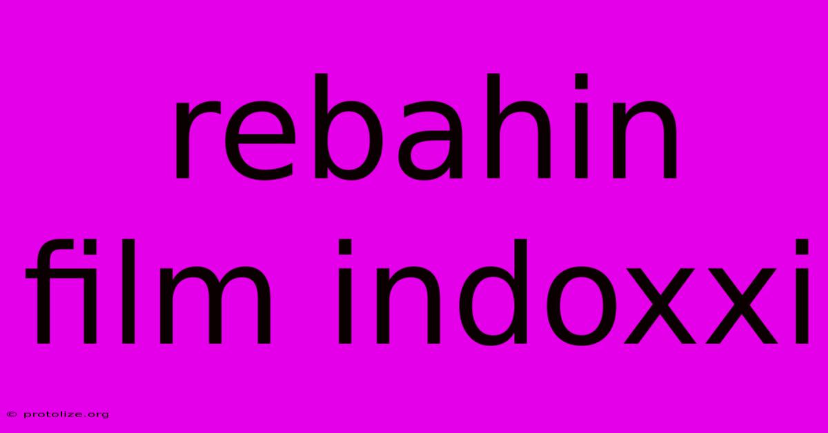 Rebahin Film Indoxxi