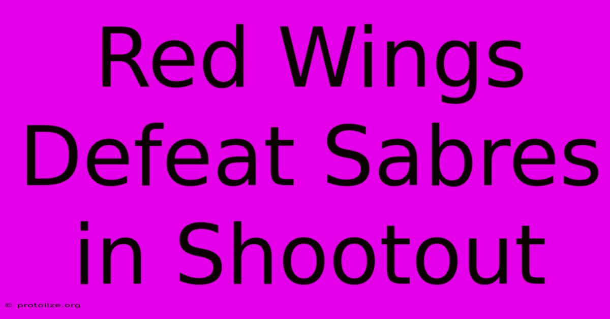 Red Wings Defeat Sabres In Shootout