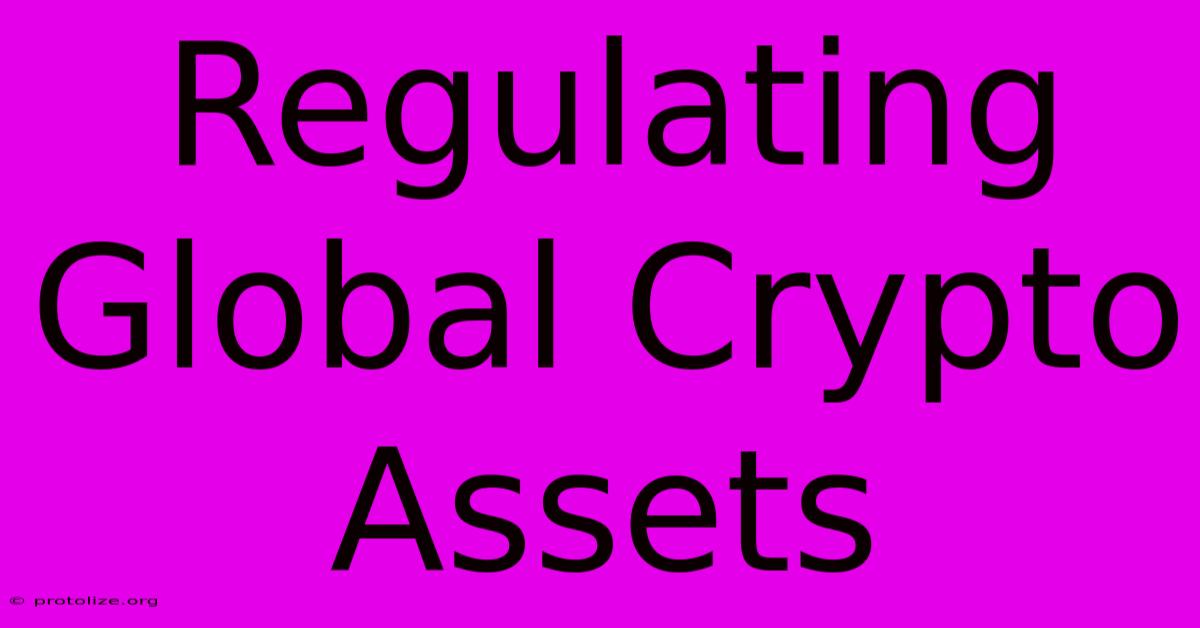 Regulating Global Crypto Assets