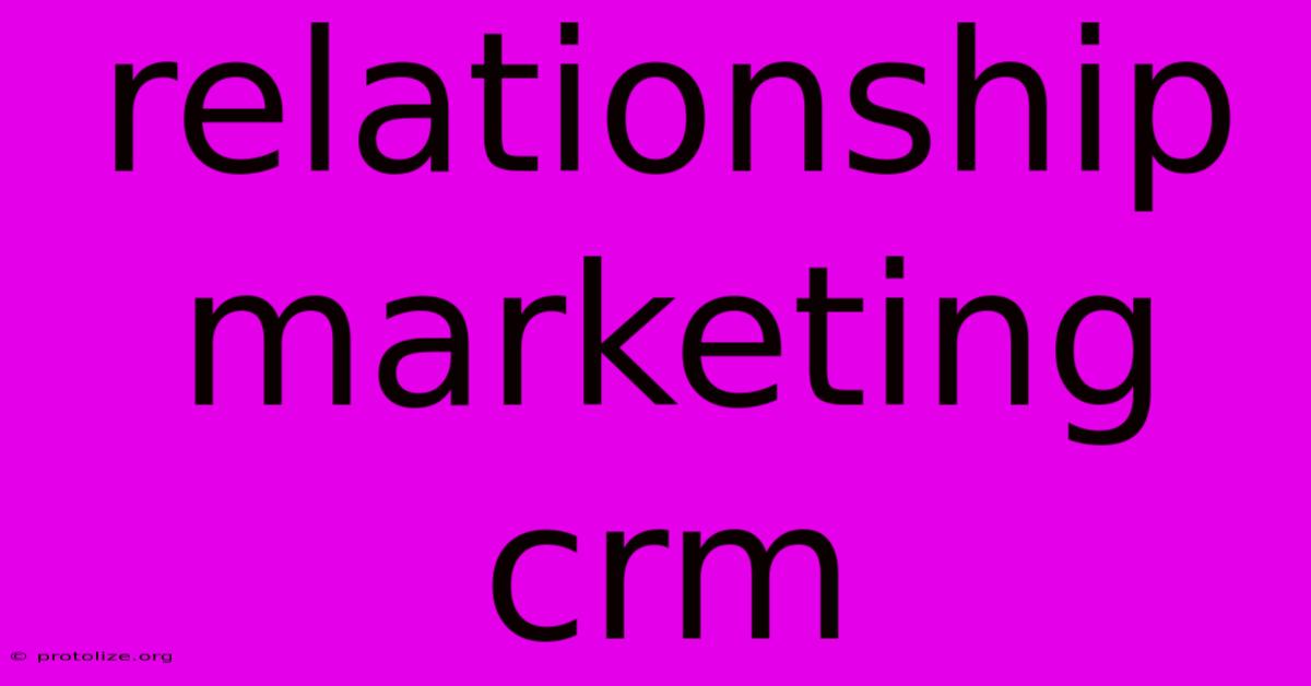 Relationship Marketing Crm Relationship Marketing Crm