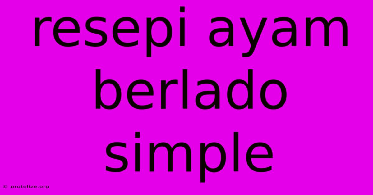 Resepi Ayam Berlado Simple