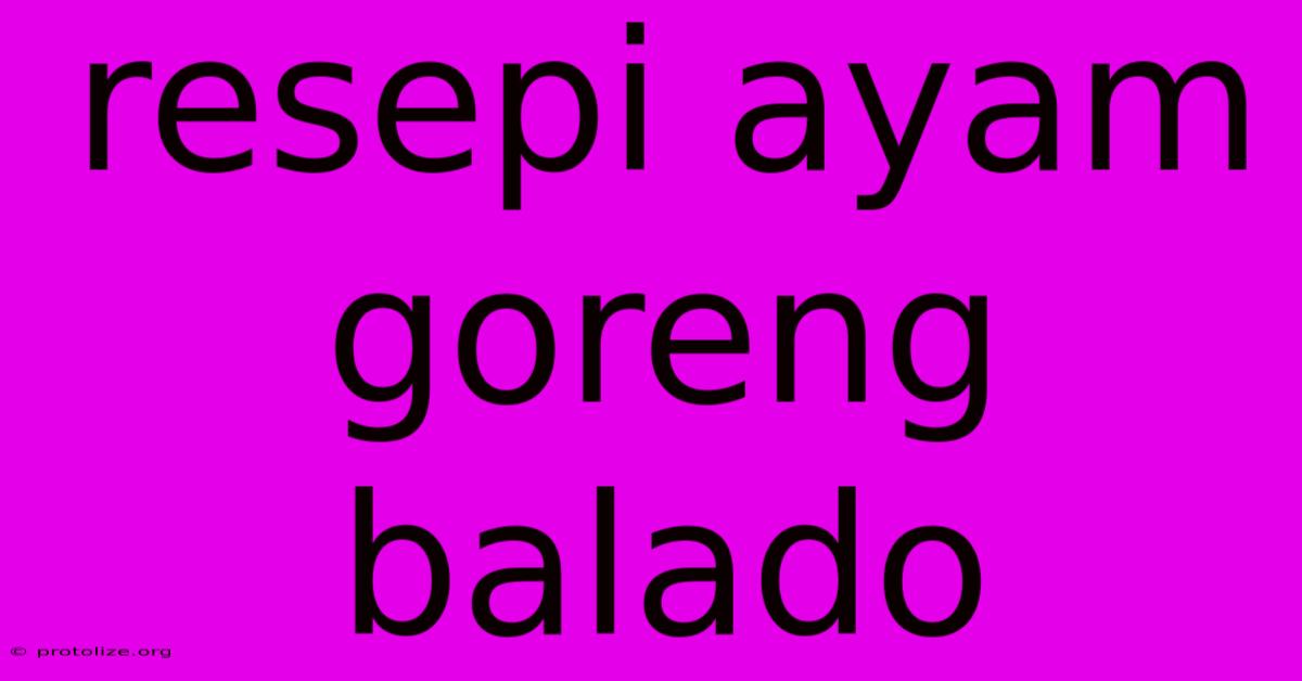 Resepi Ayam Goreng Balado