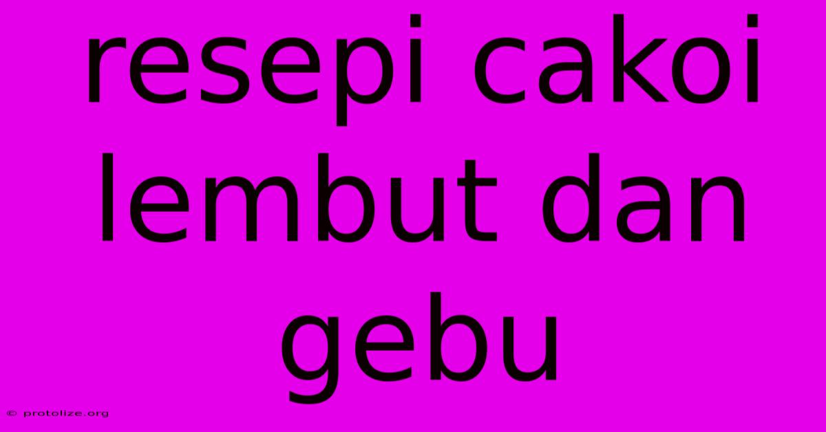 Resepi Cakoi Lembut Dan Gebu