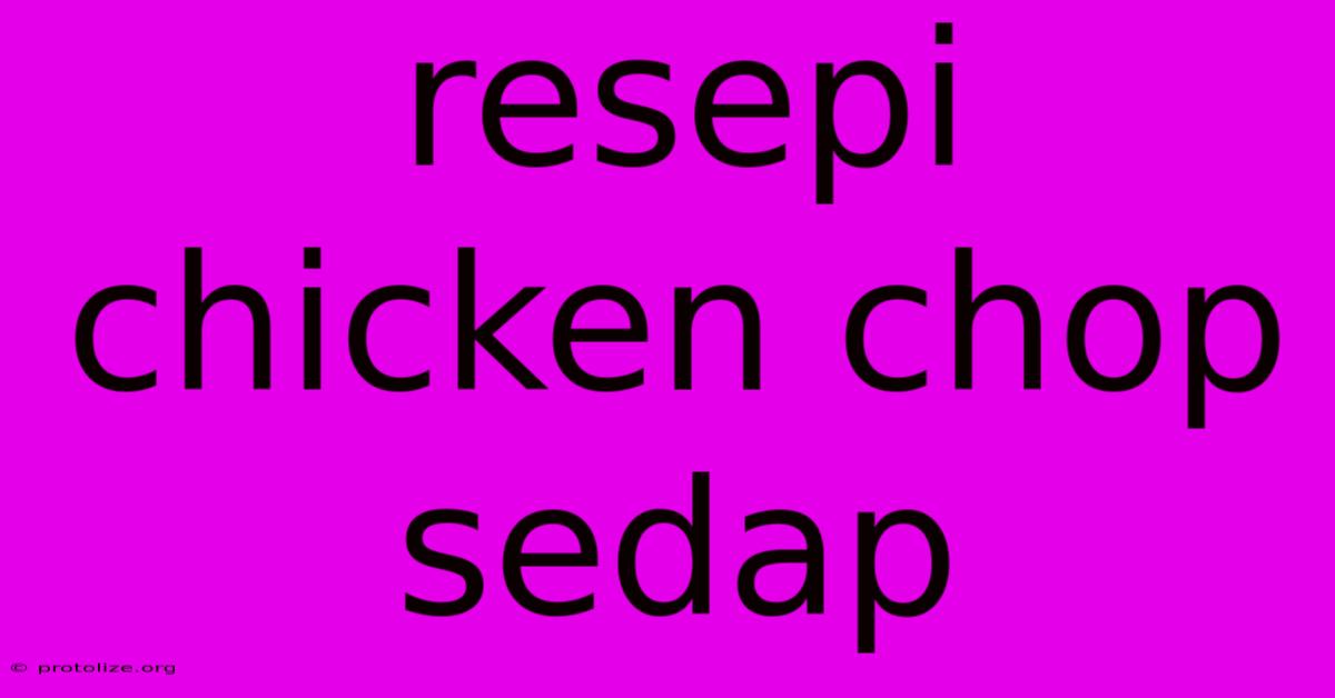 Resepi Chicken Chop Sedap