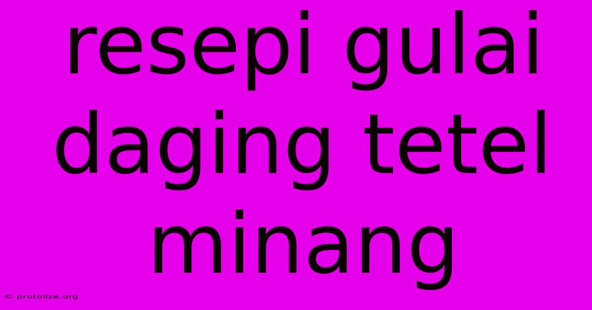 Resepi Gulai Daging Tetel Minang