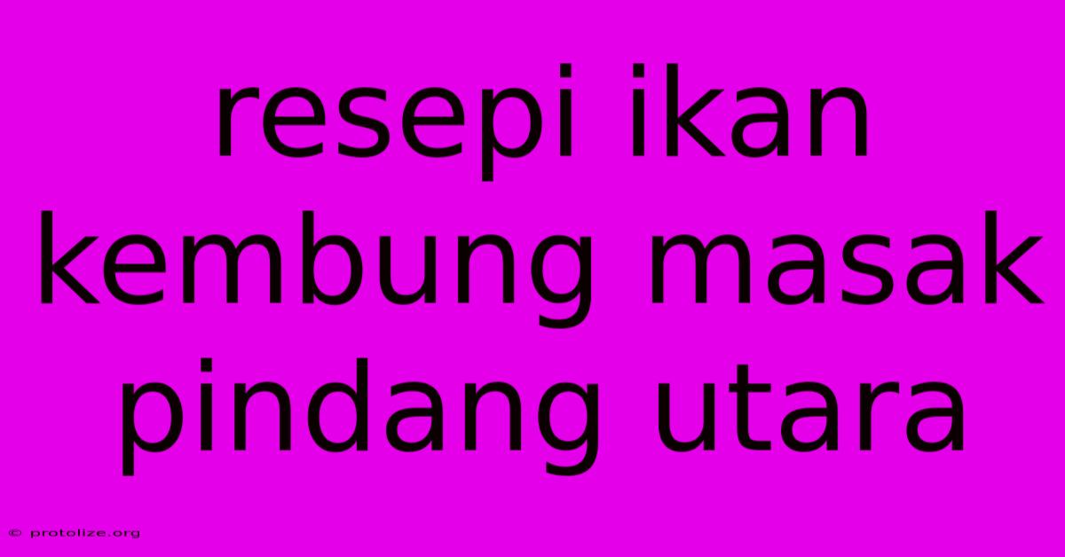 Resepi Ikan Kembung Masak Pindang Utara