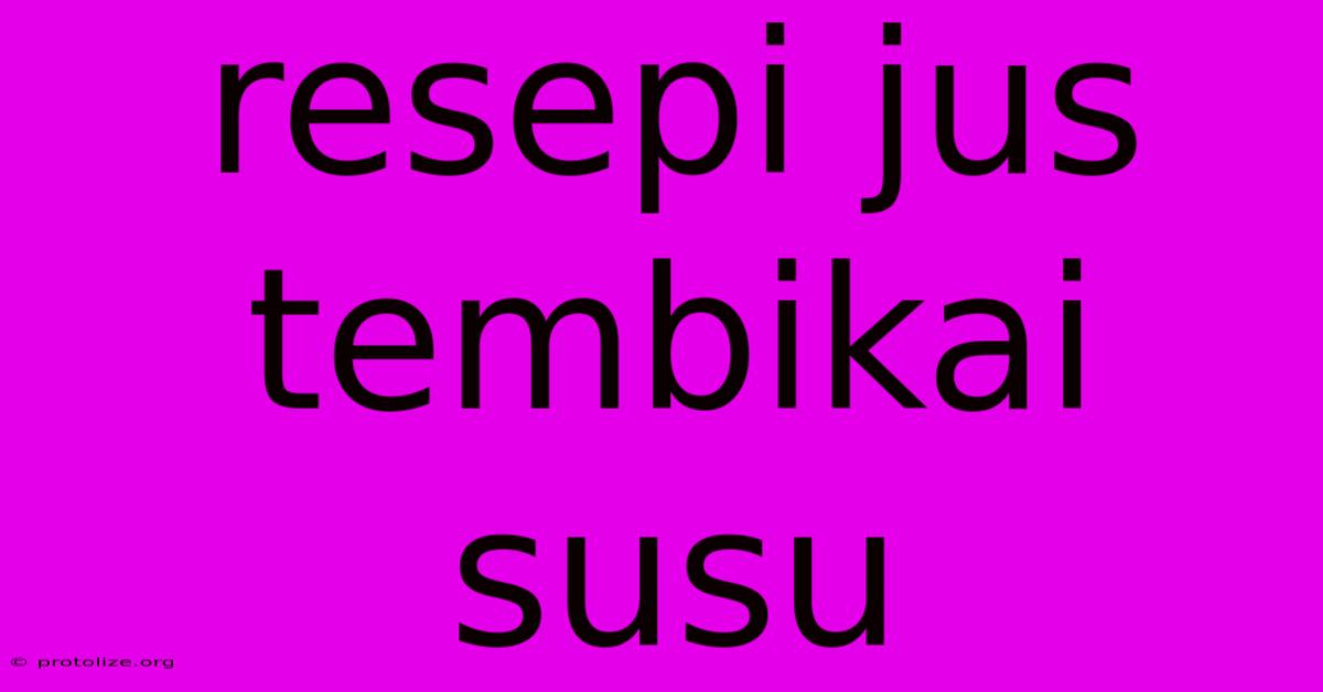 Resepi Jus Tembikai Susu