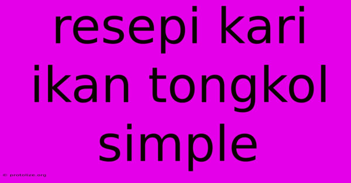 Resepi Kari Ikan Tongkol Simple