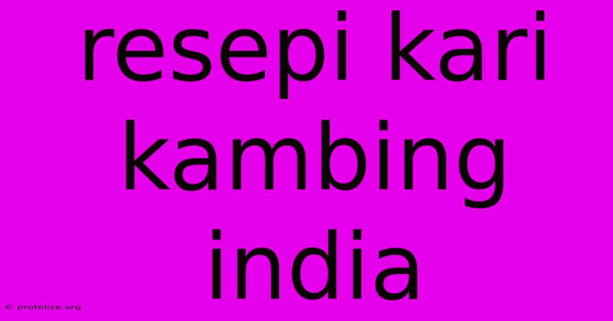 Resepi Kari Kambing India