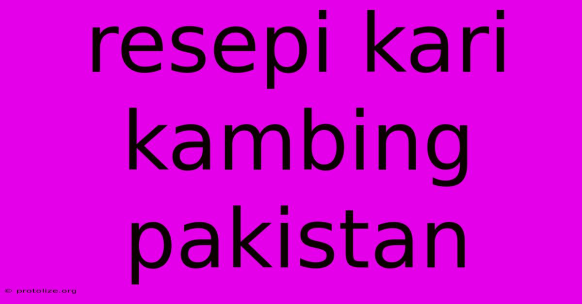 Resepi Kari Kambing Pakistan