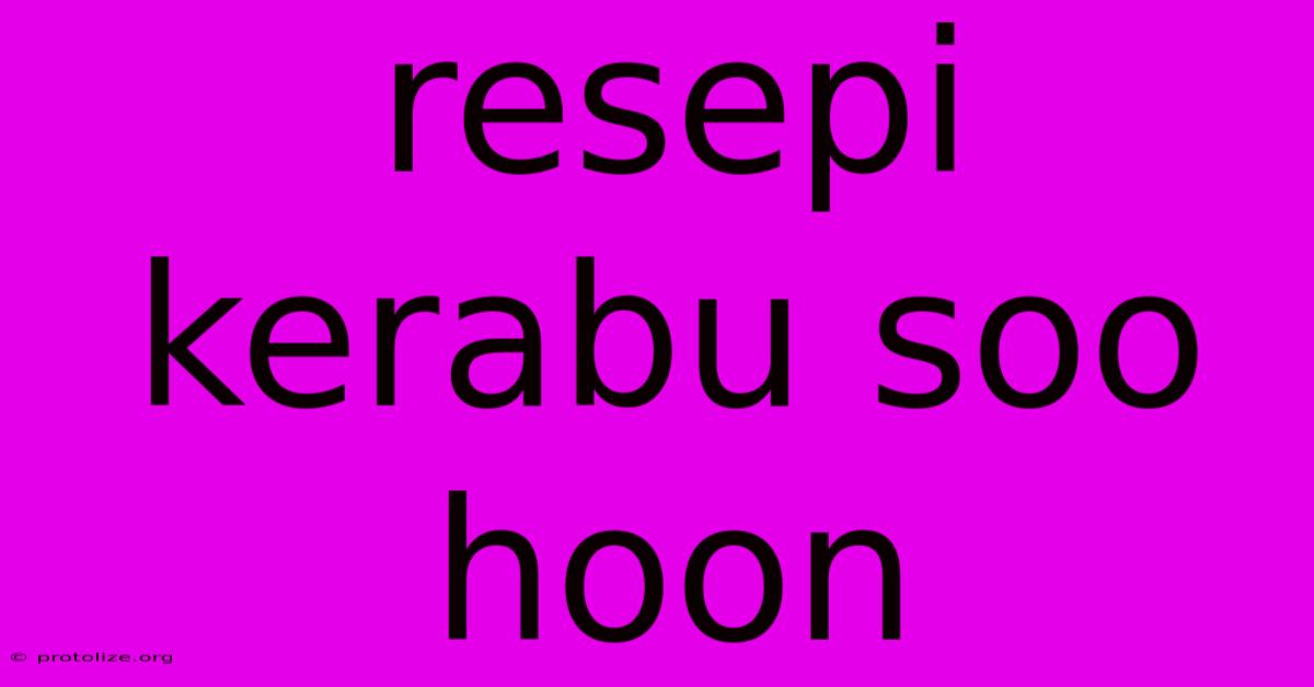 Resepi Kerabu Soo Hoon