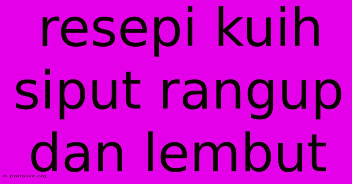 Resepi Kuih Siput Rangup Dan Lembut